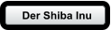 Der Shiba Inu